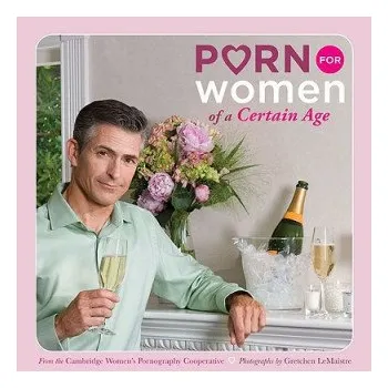 Porn for Women of a Certain Age – Cambridge Women's Pornography Coop (EN)