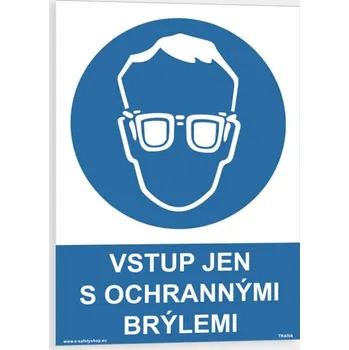 Vstup jen s ochrannými brýlemi Samolepka 210 x 297 mm (A4) tl. 0.1 mm - Kód: 02231
