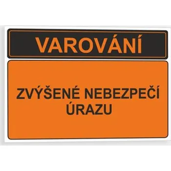 Varování - Zvýšené nebezpečí úrazu Plast 210 x 148 mm (A5) tl. 0.5 mm - Kód: 03104