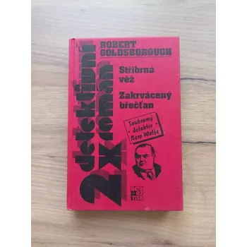 ROBERT GOLDSBOROUGH - Stříbrná věž, Zakrvácený břečťan: Soukromý detektiv Nero Wolfe (Stříbrná věž, Zakrvácený břečťan: Soukromý detektiv Nero Wolfe)