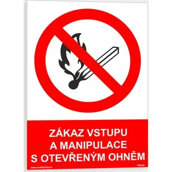 Zákaz vstupu a manipulace s otevřeným ohněm Samolepka 148 x 210 mm (A5) tl. 0.1 mm - Kód: 13889
