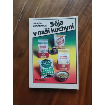 MILADA ZEMÁNKOVÁ - Sója v naší kuchyni (Sója v naší kuchyni)
