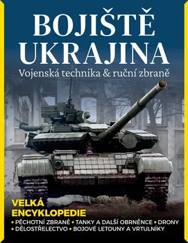 Encyklopedie Bojiště Ukrajina: Vojenská technika & ruční zbraně - Martin J. Dougherty (2024, brožovaná)