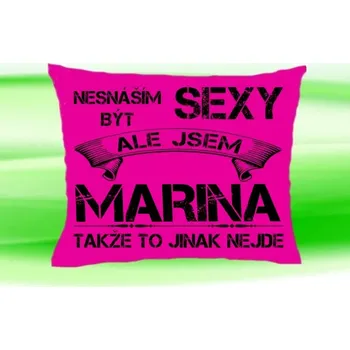 Dekorativní polštářek Polštář se jménem MARINA Růžový (polštářek nesnáším být sexy ale jsem ???)