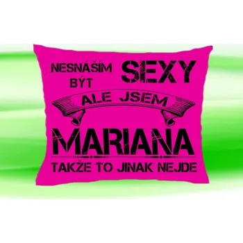 Dekorativní polštářek Polštář se jménem MARIANA Růžový (polštářek nesnáším být sexy ale jsem ???)