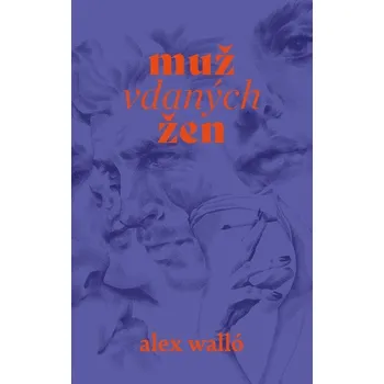 Kniha Muž vdaných žen - Alex Walló (E-Kniha)