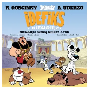 Nieugięci robią niezły cyrk. Idefiks i Nieugięci. Tom 4 - René Goscinny