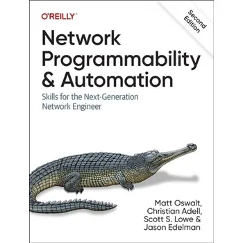 Technika Network Programmability and Automation - Edelman, Jason; Lowe, Scott; Oswalt, Matt