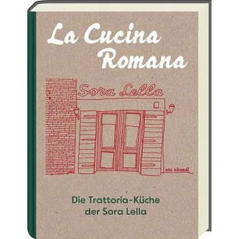 La Cucina Romana - Die Trattoria-Küche der Signora Lella - Trabalza, Renato