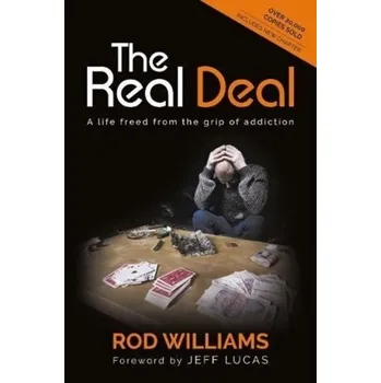 The Real Deal: A Life Freed from the Grip of Addiction - Williams, Angel Kyodo; Owens, Lama Rod