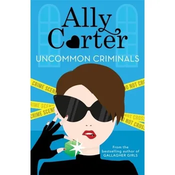 Heist Society: Uncommon Criminals - Carter, Ally