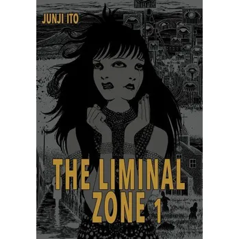 Komiks pro dospělé The Liminal Zone 1 - Ito, Junji