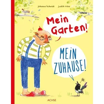 Příroda Mein Garten! Mein Zuhause! - Schmidt, Johanna