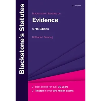 Blackstone's Statutes on Evidence - Grevling, Katharine (Associate Professor of Law, University of Oxford)