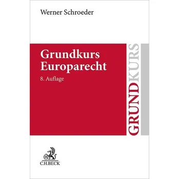 Grundkurs Europarecht - Schroeder, Werner [DE] (2024, Brožovaná, C.H. Beck)