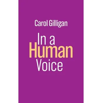 In a Human Voice - Carol Gilligan [EN] (2023, Brožovaná, John Wiley And Sons Ltd)