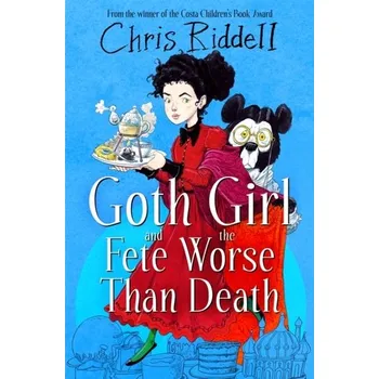 Goth Girl and the Fete Worse Than Death - Riddell Chris [EN] (2024, Brožovaná, Pan Macmillan)