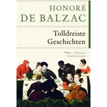 Tolldreiste Geschichten – Honoré de Balzac,Gustave Doré,Benno Rüttenauer (DE)