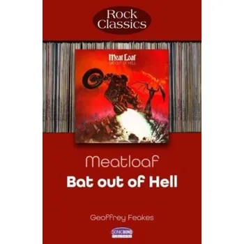 Meat Loaf: Bat Out Of Hell - Feakes, Geoffrey