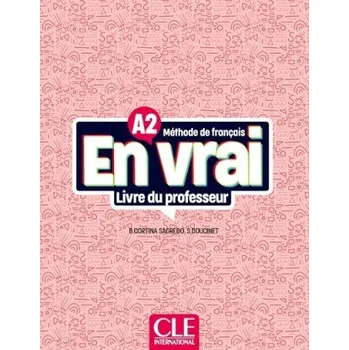 Francouzský jazyk EN VRAI LIVRE DU PROFESSEUR niveau A2 – Begona Cortina Sagredo,Sandrine Doucinet (FR)