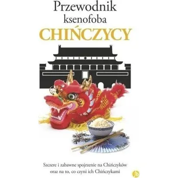 Cestování Przewodnik ksenofoba. Chińczycy w.2024 - Zhu Song