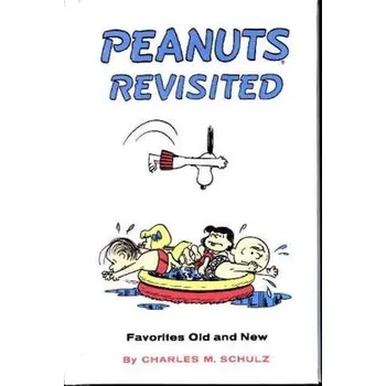Peanuts Revisited - Charles M. Schulz