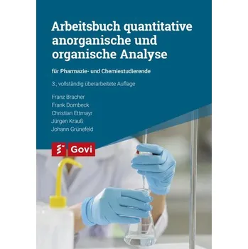 Arbeitsbuch quantitative anorganische und organische Analyse - Bracher, Franz