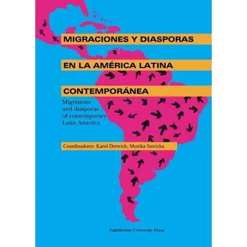 Španělský jazyk Migraciones y diasporas en la America Latina... - Krzysztof Derwich, Monika Sawicka