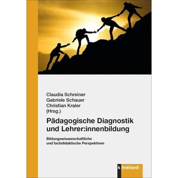 Pädagogische Diagnostik und Lehrer:innenbildung - Schreiner, Claudia