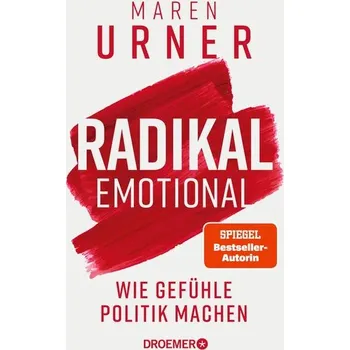 Radikal emotional - Urner, Maren