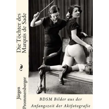 Beletrie pro dospělé Die Töchter des Marquis de Sade – Jurgen Prommersberger (DE)