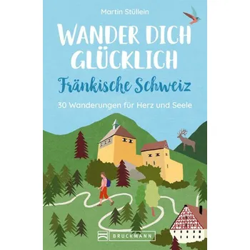 Cestování Wander dich glücklich - Fränkische Schweiz - Stüllein, Martin