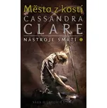 Město z kostí - Nástroje smrti 1 - Cassandra Clare