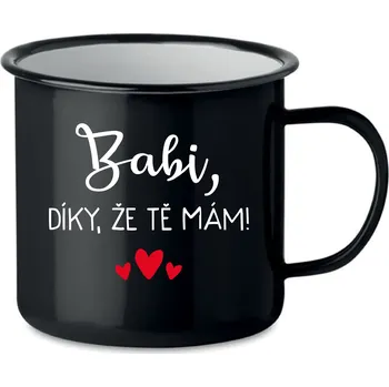 Sklenice BABI, DÍKY, ŽE TĚ MÁM! - černý plecháček 350 ml