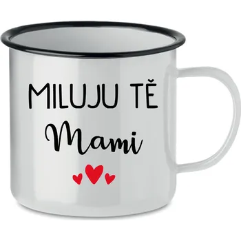 Sklenice MILUJU TĚ MAMI - bílý plecháček 350 ml