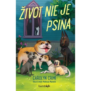 Život nie je psina - Carolyn Crimi