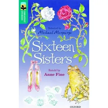 Anglický jazyk Oxford Reading Tree TreeTops Greatest Stories: Oxford Level 16: Sixteen Sisters - Fine, Anne
