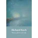 MOST PŘES NAVŽDY - Bach Richard