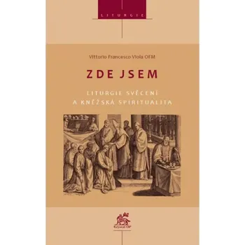 Duchovní literatura Zde jsem (Liturgie svěcení a kněžská spiritualita)