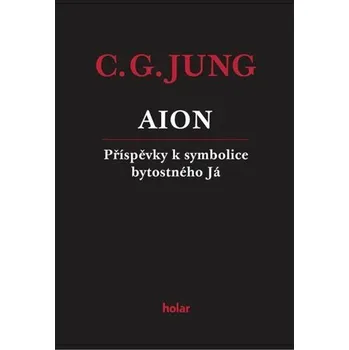 AION: Příspěvky k symbolice bytostného Já - Carl Gustav Jung (2021, pevná)