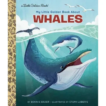 Cizojazyčná kniha My Little Golden Book About Whales - Bader, Bonnie a Laberis, Steph
