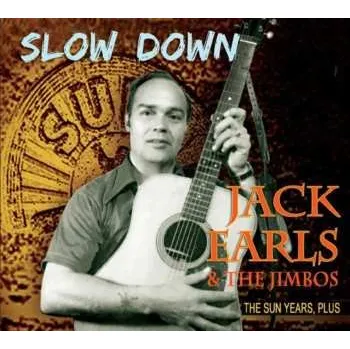 Zahraniční hudba 2CD Jack Earls: Slow Down, The Sun Years, Plus 2010