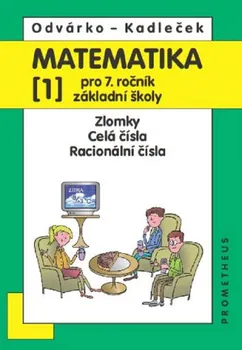 Matematika Matematika pro 7. ročník ZŠ: 1. díl - Oldřich Odvárko, Jiří Kadleček (2023, brožovaná) 