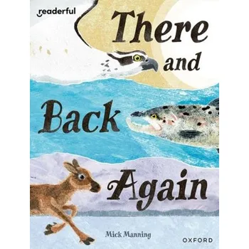 Anglický jazyk Readerful Books for Sharing: Year 4/Primary 5: There and Back Again - Manning, Mick