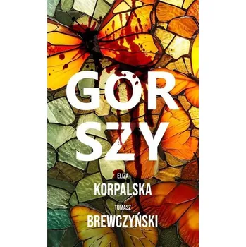 Beletrie pro dospělé Gorszy - Eliza Korpalska