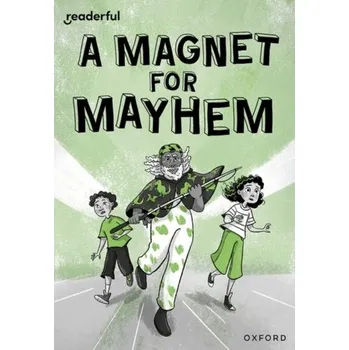 Anglický jazyk Readerful Rise: Oxford Reading Level 11: A Magnet for Mayhem - Sparkes Ali