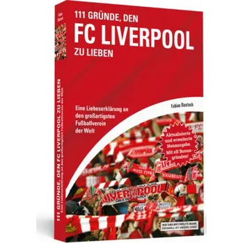 111 Gründe, den FC Liverpool zu lieben - Biastoch, Fabian