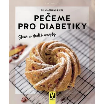Pečeme pro diabetiky - Matthias Riedl…