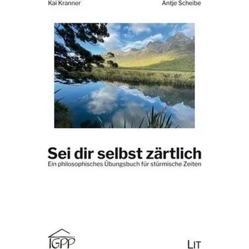 Sei dir selbst zärtlich - Kranner, Kai