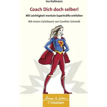 Coach Dich doch selber! - Hullmann, Ina